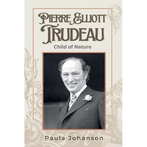 Pierre Elliott Trudeau: Child of Nature - Paperback