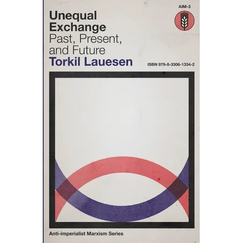 Unequal Exchange: Past, Present, and Future - Paperback