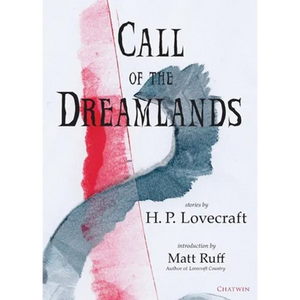 Call of the Dreamlands: Stories by H.P. Lovecraft - Paperback