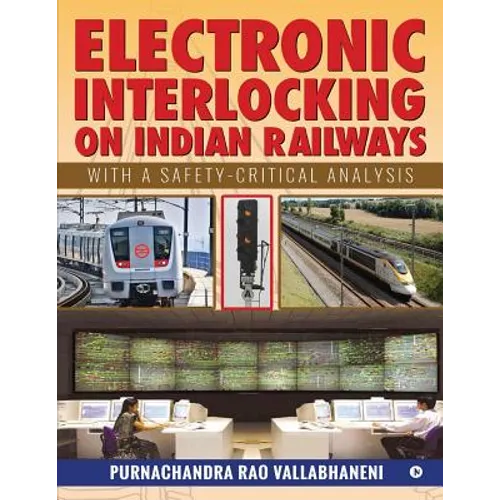 Electronic Interlocking on Indian Railways: With a Safety-Critical Analysis - Paperback