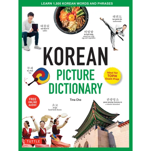 Korean Picture Dictionary: Learn 1,500 Korean Words and Phrases - The Perfect Resource for Visual Learners of All Ages (Includes Online Audio) - Hardcover