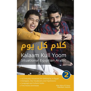 Situational Egyptian Arabic 2: Kalaam Kull Yoom - Paperback