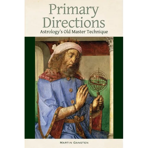 Primary Directions: Astrology's Old Master Technique - Paperback