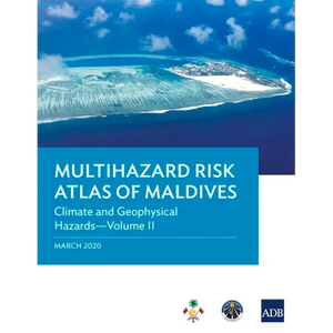 Multihazard Risk Atlas of Maldives - Volume II: Climate and Geophysical Hazards - Paperback