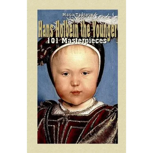 Hans Holbein the Younger: 101 Masterpieces - Paperback