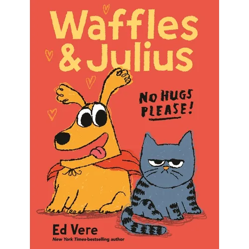 Waffles and Julius: No Hugs Please! - Hardcover