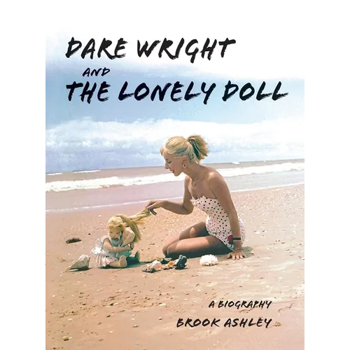 Dare Wright And The Lonely Doll - Hardcover