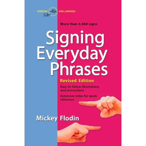 Signing Everyday Phrases: More Than 3,400 Signs, Revised Edition - Paperback