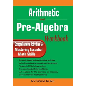 Arithmetic and Pre-Algebra Workbook: Comprehensive Activities for Mastering Essential Math Skills - Paperback