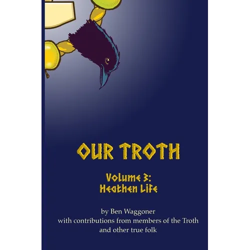 Our Troth: Heathen Life - Paperback