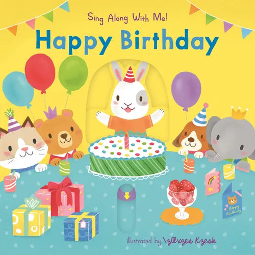 Happy Birthday: (An Interactive Board Book with Sliders and Qr Code for Instrumental and Vocal Versions - For Babies and Toddlers) - Board Book