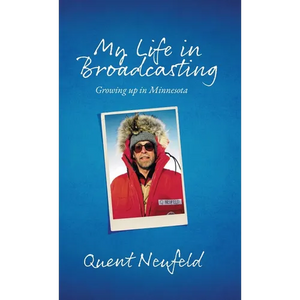 My Life in Broadcasting: Growing up in Minnesota - Hardcover