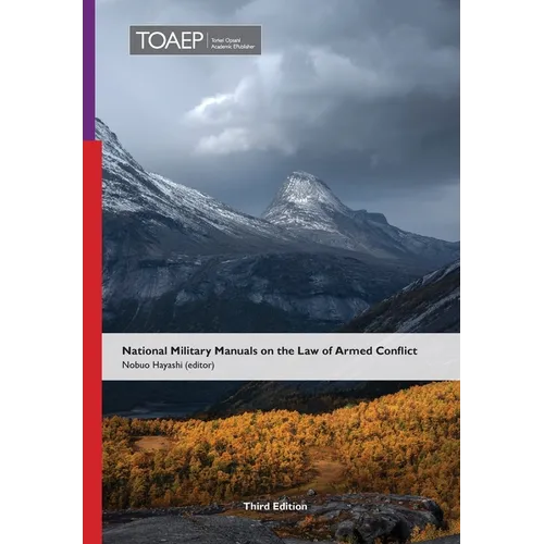 National Military Manuals on the Law of Armed Conflict: Third Edition - Hardcover