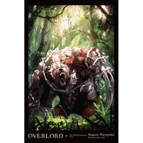 Overlord, Vol. 15 (Light Novel): The Half-Elf Demigod Part I Volume 15 - Hardcover