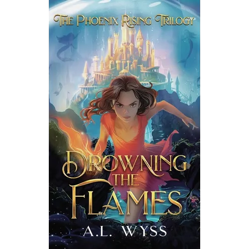 Drowning The Flames: The Phoenix Rising Trilogy, Book 2 - Hardcover