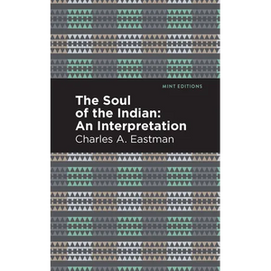 The Soul of an Indian:: An Interpetation - Paperback