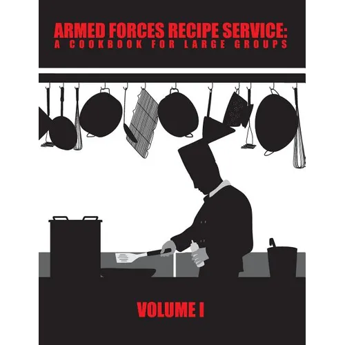 Armed Forces Recipe Service: A Cookbook for Large Groups - Paperback
