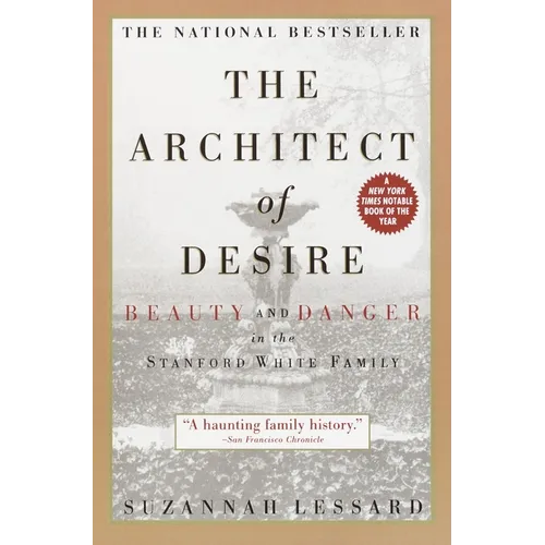 The Architect of Desire: Beauty and Danger in the Stanford White Family - Paperback
