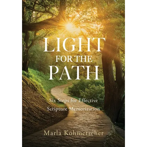 Light for the Path: Six Steps for Effective Scripture Memorization - Paperback