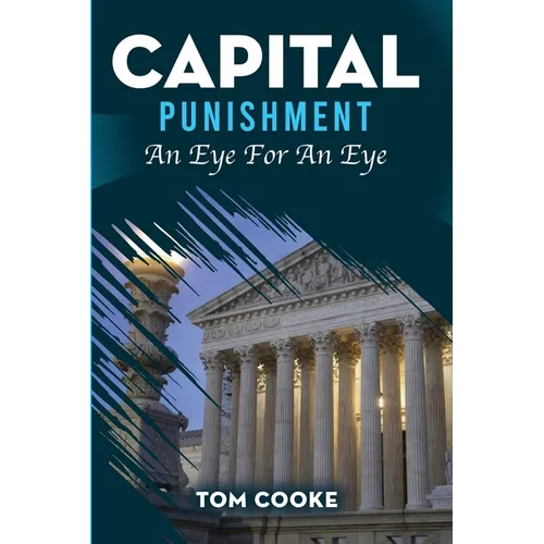 Capital Punishment: An Eye For An Eye - Paperback