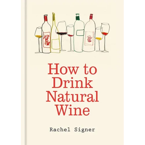 How to Drink Natural Wine - Hardcover