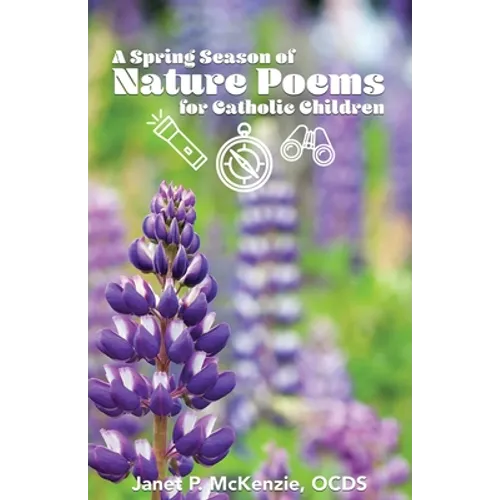 A Spring Season of Nature Poems for Catholic Children - Paperback