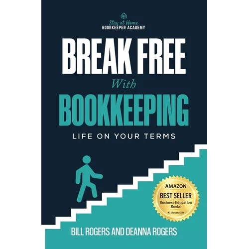 Break Free with Bookkeeping: Life on Your Terms - Paperback