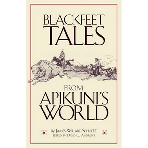 Blackfeet Tales from Apikuni's World - Paperback