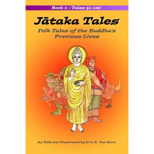 Jataka Tales: Volume 2: Folk Tales of the Buddha's Previous Lives - Paperback