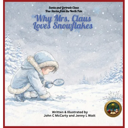 Why Mrs. Claus Loves Snowflakes - Hardcover