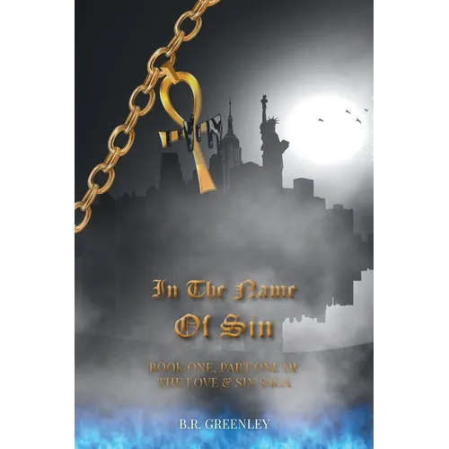 In The Name Of Sin: Book One, Part One of The Love and Sin Saga - Paperback