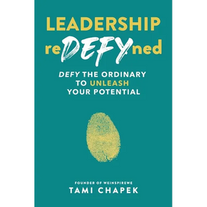 Leadership reDEFYned: DEFY the Ordinary to Unleash Your Potential - Paperback