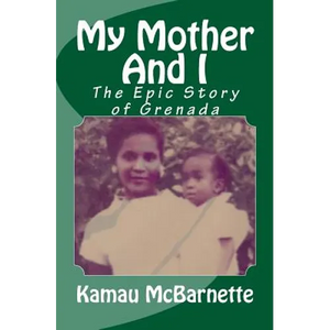 My Mother And I: The Epic Story of Grenada - Paperback
