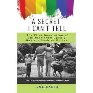 A Secret I Can't Tell: The First Generation of Children from Openly Gay and Lesbian Homes - Hardcover