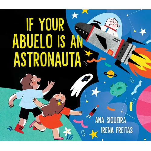 If Your Abuelo Is an Astronauta - Hardcover