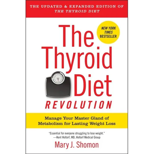 The Thyroid Diet Revolution: Manage Your Master Gland of Metabolism for Lasting Weight Loss - Paperback