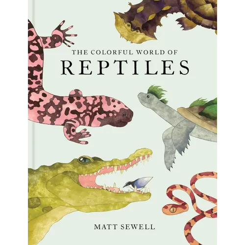 The Colorful World of Reptiles - Hardcover
