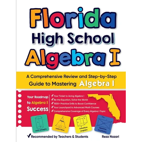 Florida High School Algebra I: A Comprehensive Review and Step-by-Step Guide to Mastering Algebra 1 - Paperback