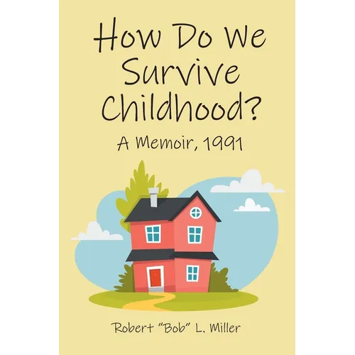 How Do We Survive Childhood?: A Memoir, 1991 - Paperback