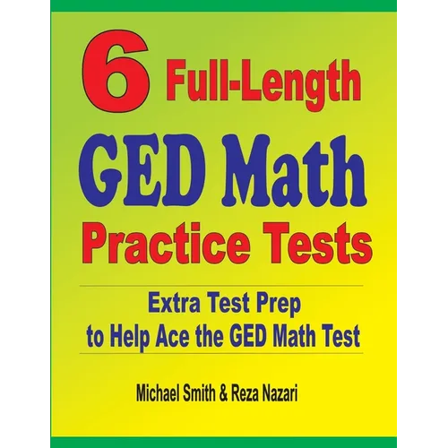 6 Full-Length GED Math Practice Tests: Extra Test Prep to Help Ace the GED Math Test - Paperback