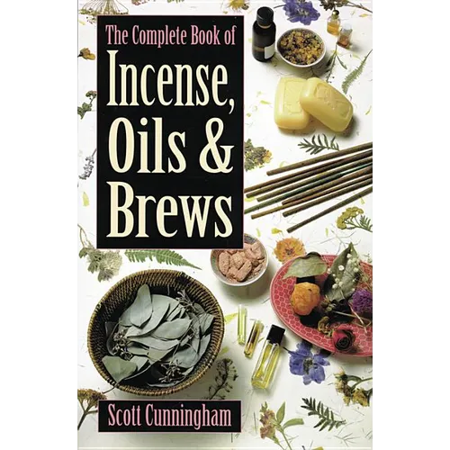 The Complete Book of Incense, Oils & Brews - Paperback