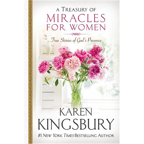 A Treasury of Miracles for Women: True Stories of God's Presence Today - Hardcover