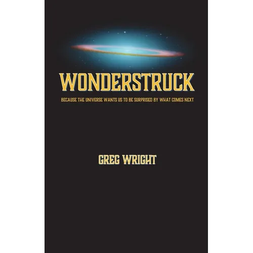 Wonderstruck: because the universe wants us to be surprised by what comes next - Paperback
