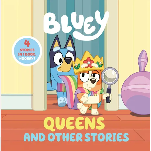 Bluey: Queens and Other Stories: 4 Stories in 1 Book. Hooray! - Hardcover