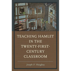 Teaching Hamlet in the Twenty-First-Century Classroom - Paperback