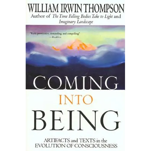 Coming Into Being: Artifacts and Texts in the Evolution of Consciousness - Paperback