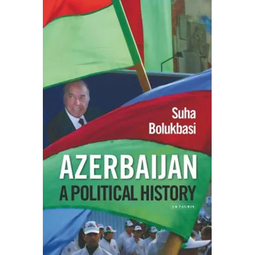 Azerbaijan: A Political History - Paperback