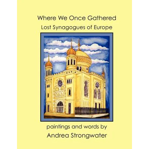 Where We Once Gathered, Lost Synagogues of Europe - Paperback