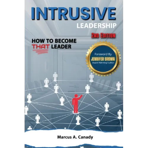 Intrusive Leadership How to Become THAT Leader, Edition 2 - Paperback