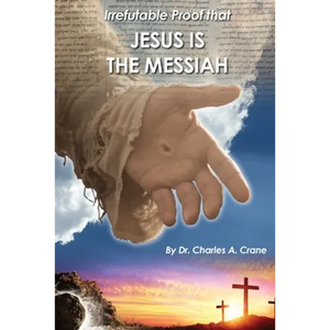Irrefutable Proof that Jesus is the Messiah - Paperback